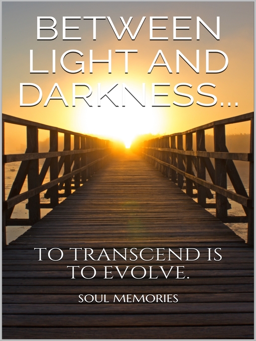 Title details for BETWEEN LIGHT AND DARKNESS... by DIEGO LEVERONE - Available